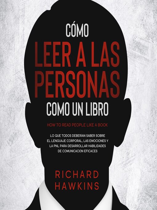 Title details for Cómo leer a las personas como un libro [How to Read People Like a Book] by Richard Hawkins - Available
